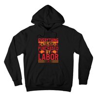 Labor Day Everything In The World Purchased By Labor Gift Hoodie