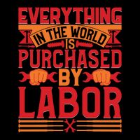 Labor Day Everything In The World Purchased By Labor Gift Apron