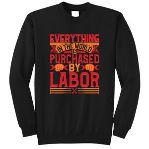 Labor Day Everything In The World Purchased By Labor Gift Sweatshirt