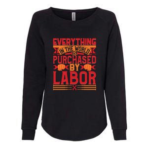 Labor Day Everything In The World Purchased By Labor Gift Womens California Wash Sweatshirt