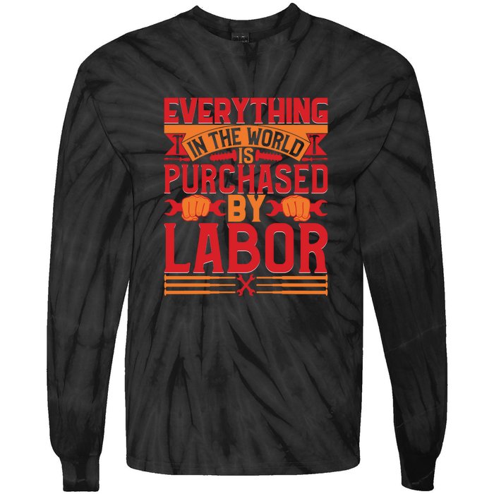 Labor Day Everything In The World Purchased By Labor Gift Tie-Dye Long Sleeve Shirt