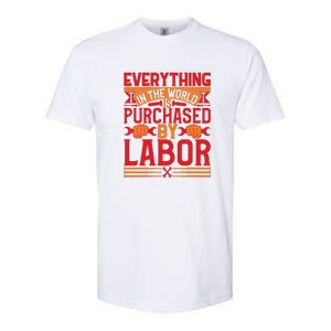 Labor Day Everything In The World Purchased By Labor Gift Softstyle CVC T-Shirt