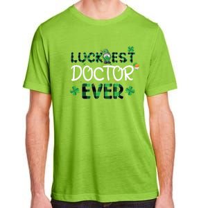 Luckiest Doctor Ever St Patricks Day Doctor Gift Cool Gift Adult ChromaSoft Performance T-Shirt