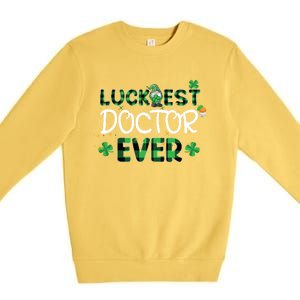 Luckiest Doctor Ever St Patricks Day Doctor Gift Cool Gift Premium Crewneck Sweatshirt