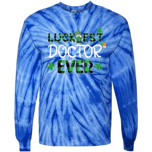 Luckiest Doctor Ever St Patricks Day Doctor Gift Cool Gift Tie-Dye Long Sleeve Shirt