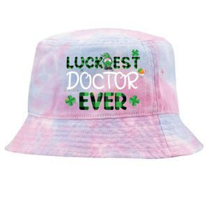 Luckiest Doctor Ever St Patricks Day Doctor Gift Cool Gift Tie-Dyed Bucket Hat