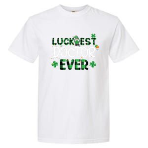 Luckiest Doctor Ever St Patricks Day Doctor Gift Cool Gift Garment-Dyed Heavyweight T-Shirt