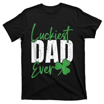 Luckiest Dad Ever Funny Saint Patricks Day Irish Culture T-Shirt