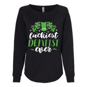 Luckiest Dentist Ever St Patricks Day Gift Cool Gift Womens California Wash Sweatshirt