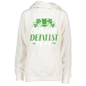 Luckiest Dentist Ever St Patricks Day Gift Cool Gift Womens Funnel Neck Pullover Hood