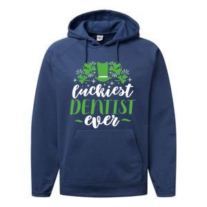 Luckiest Dentist Ever St Patricks Day Gift Cool Gift Performance Fleece Hoodie