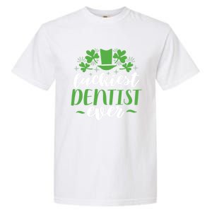 Luckiest Dentist Ever St Patricks Day Gift Cool Gift Garment-Dyed Heavyweight T-Shirt