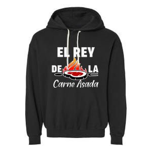 Latino Dad El Rey De La Carne Asada Garment-Dyed Fleece Hoodie