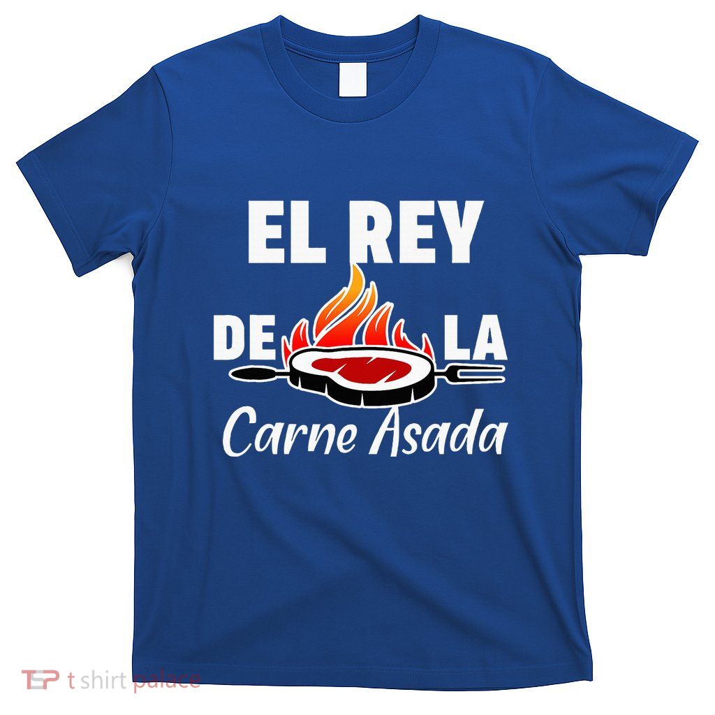 Latino Dad El Rey De La Carne Asada T-Shirt