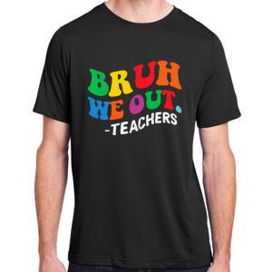 Last Day End Of School Year Summer Bruh We Out Teachers Adult ChromaSoft Performance T-Shirt