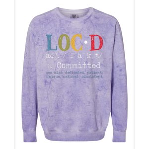 Locd Definition For A Loc Lifestyle Dreadlocs Colorblast Crewneck Sweatshirt