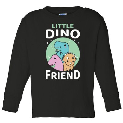 Little Dino Friend I Dinosaur Trex Dinosaurrus Toddler Long Sleeve Shirt