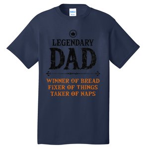 Legendary Dad Funny Father Taker Of Naps Fathers Day Gift Gift Tall T-Shirt