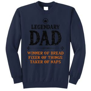 Legendary Dad Funny Father Taker Of Naps Fathers Day Gift Gift Tall Sweatshirt