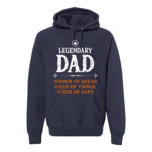 Legendary Dad Funny Father Taker Of Naps Fathers Day Gift Premium Hoodie