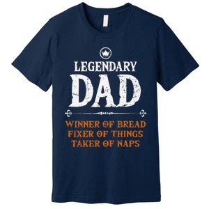 Legendary Dad Funny Father Taker Of Naps Fathers Day Gift Premium T-Shirt