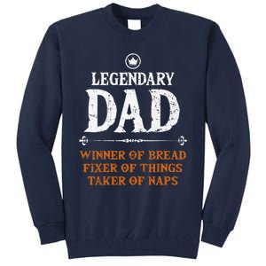 Legendary Dad Funny Father Taker Of Naps Fathers Day Gift Tall Sweatshirt