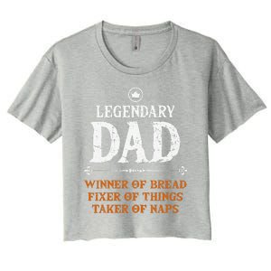 Legendary Dad Funny Father Taker Of Naps Fathers Day Gift Women's Crop Top Tee