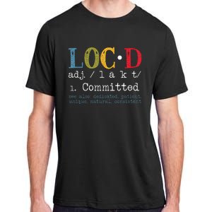 Locd Definition for a Loc Lifestyle Dreadlocs Black  Adult ChromaSoft Performance T-Shirt