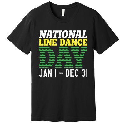 Line Dance Funny National Line Dance Day Premium T-Shirt