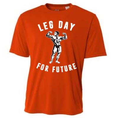 Leg Day For Future Gift Funny Bodybuilding Fitness Parody Gift Cute Gift Cooling Performance Crew T-Shirt