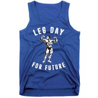 Leg Day For Future Gift Funny Bodybuilding Fitness Parody Gift Cute Gift Tank Top