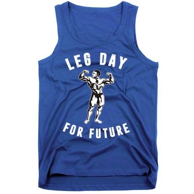 Leg Day For Future Gift Funny Bodybuilding Fitness Parody Gift Cute Gift Tank Top