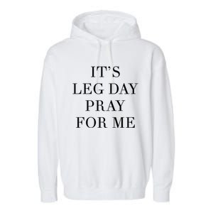 Leg Day Funny Christian Pray Workout Fitness Weightlifting Meaningful Gift Garment-Dyed Fleece Hoodie