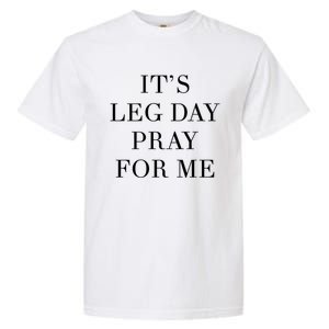 Leg Day Funny Christian Pray Workout Fitness Weightlifting Meaningful Gift Garment-Dyed Heavyweight T-Shirt