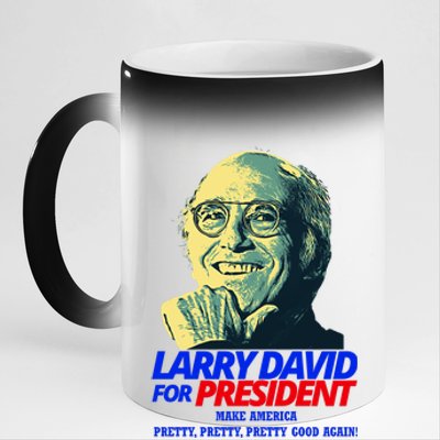 Larry David For President Make America Pretty Good Again 11oz Black Color Changing Mug