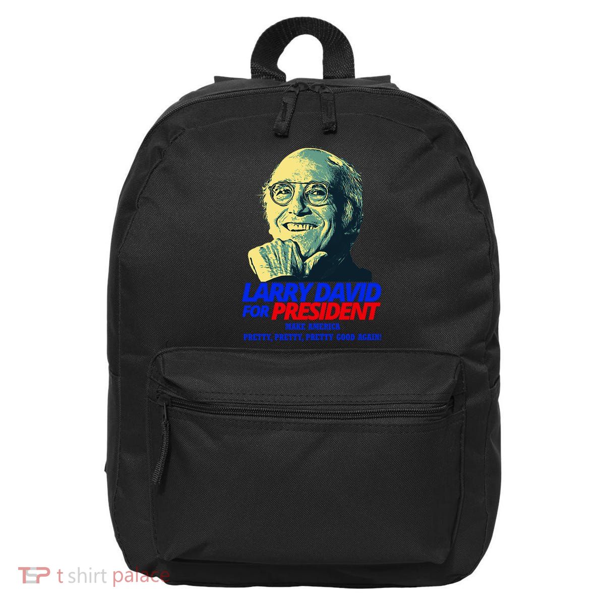 Larry David For President Make America Pretty Good Again 16 in Basic Backpack