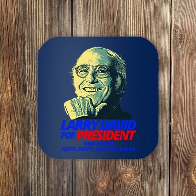 Larry David For President Make America Pretty Good Again Coaster