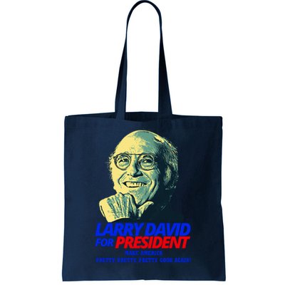 Larry David For President Make America Pretty Good Again Tote Bag