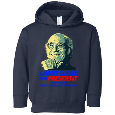 Larry David For President Make America Pretty Good Again Toddler Hoodie