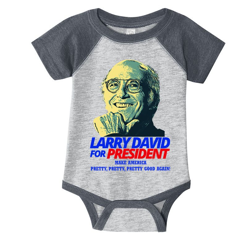 Larry David For President Make America Pretty Good Again Infant Baby Jersey Bodysuit