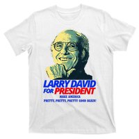 Larry David For President Make America Pretty Good Again T-Shirt