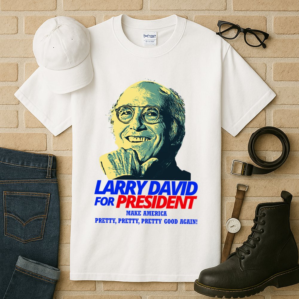 Larry David For President Make America Pretty Good Again Tall T-Shirt
