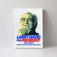 Larry David For President Make America Pretty Good Again Canvas