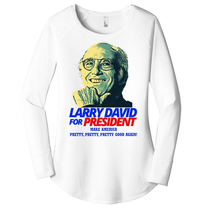 Larry David For President Make America Pretty Good Again Women's Perfect Tri Tunic Long Sleeve Shirt