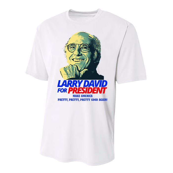 Larry David For President Make America Pretty Good Again Performance Sprint T-Shirt