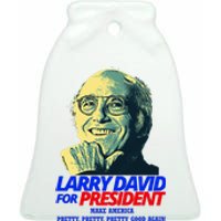 Larry David For President Make America Pretty Good Again Ceramic Bell Ornament