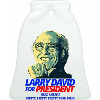 Larry David For President Make America Pretty Good Again Ceramic Bell Ornament