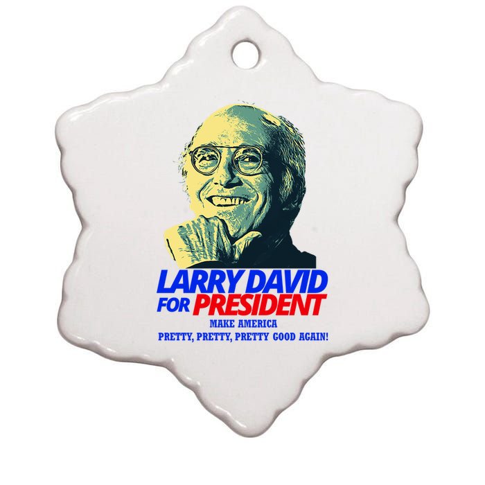 Larry David For President Make America Pretty Good Again Ceramic Star Ornament