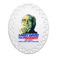 Larry David For President Make America Pretty Good Again Ceramic Oval Ornament