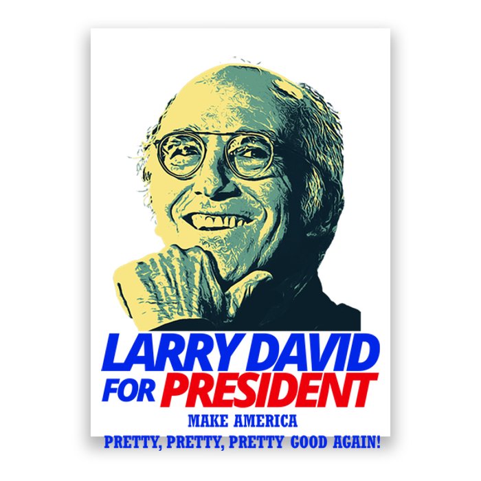 Larry David For President Make America Pretty Good Again Poster